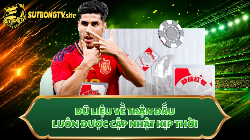 Dữ liệu về trận đấu luôn được cập nhật kịp thời