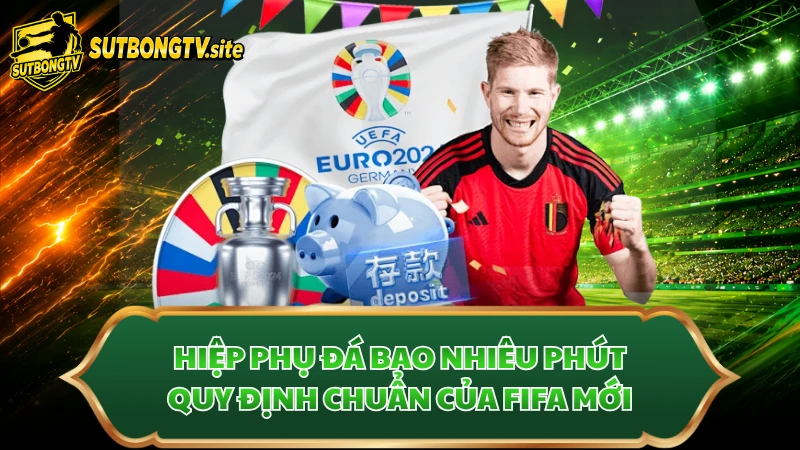 Hiệp Phụ Đá Bao Nhiêu Phút