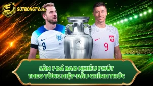 Sân 7 Đá Bao Nhiêu Phút